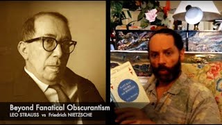 Beyond Obscurantism  Leo STRAUSS vs Friedrich NIETZSCHE [upl. by Aihsot]