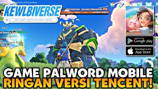 REVIEW GAME PALWORD MOBILE TENCENT RINGAN amp LANCAR Kewlbiverse AndroidiOS CBT [upl. by Ais]