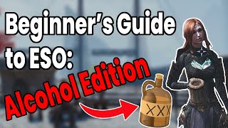 The Beginners Guide to ESO Alcohol Edition​ [upl. by Erline651]