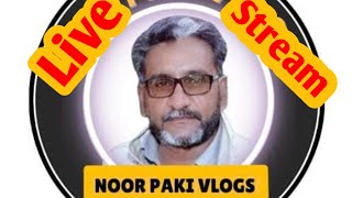 Noor paki vlogs 786 is live How CoolAnd Calm Village Life Is [upl. by Boccaj436]