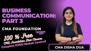 Business Communication Part 3CMA Foundation CMA Disha Dua [upl. by Attegroeg857]