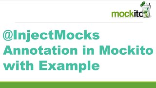 InjectMocks Annotation in Mockito with Example  Mockito InjectMocks – Mocks Dependency Injection [upl. by Fisch]