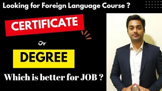 Foreign language Course  Certificate or Degree which is better [upl. by Mairam]