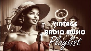 Vintage Radio Music Playlist 2  1930s 1940s songs [upl. by Hepza50]