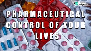 Pharmaceutical Control of Your Lives [upl. by Hooke]