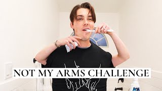 NOT MY ARMS CHALLENGE [upl. by Ximenes]