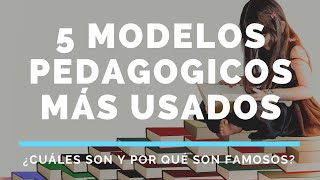 5 MODELOS PEDAGÓGICOS MÁS UTILIZADOS EN EDUCACIÓN [upl. by Mindy]