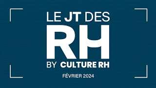 Le JT des RH  Episode 2  Février 2024 [upl. by Llerdnad]