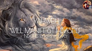 YAHWEH will manifest Himself  NBCFC Lyric Video English cover [upl. by Latta]