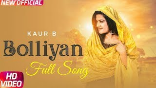 Boliyan Full Song  Kaur B  Latest Punjabi Song 2018 [upl. by Coshow999]