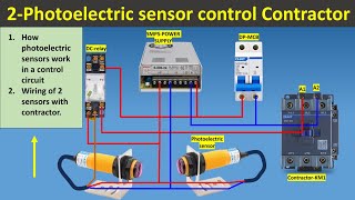 2 Photoelectric Sensor Control Contactor Wiring Diagram  Photoelectric sensor connection  sensor [upl. by Cinderella78]