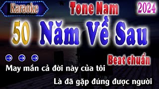 50 Năm Về Sau Karaoke Tone Nam Nhạc Hoa Lời Việt [upl. by Cristionna972]