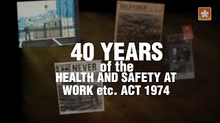 40 Years of the Health and Safety at Work etc Act 1974 [upl. by Gonzalo]