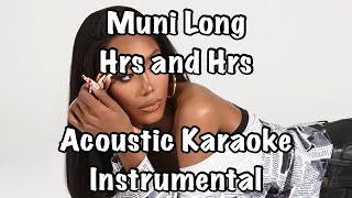 Muni Long  Hrs and Hrs Acoustic Karaoke Instrumental [upl. by Henriha]