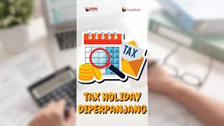 Tax Holiday Diperpanjang Hingga 2025 [upl. by Yerak]