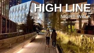 NEW YORK CITY Walking Tour 4K  THE HIGH LINE  Night Walk [upl. by Bolling]