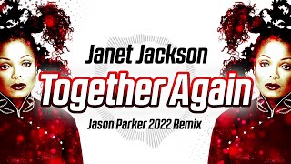 Janet Jackson  Together Again Jason Parker 2022 Remix [upl. by Lubin]