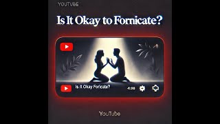 Is It Okay to Fornicate [upl. by Teufert]