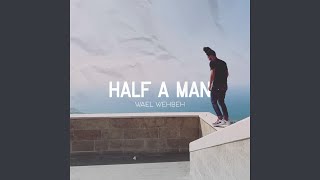 Half A Man [upl. by Yalc]