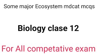 ecosystem mcqecosystem class 12 some major ecosystem mdcat mcqsbiologyclass12 [upl. by Eeryn964]