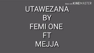 UTAWEZANA BY FEMI ONE AND MEJJA LYRICS [upl. by Ulick]