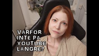 Varför är jag inte på YouTube längre [upl. by Hampton302]