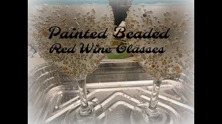 Painted Beaded Red Wine Glasses  Beaded Wine Glass Tutorial  Aressa  2019 [upl. by Rosenzweig850]