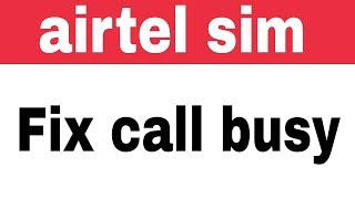 How to fix Airtel Sim incoming call all time busy in your smartphone solve [upl. by Idyak359]