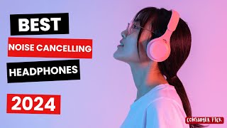 Best Noise Cancelling Headphones 2024  Which One Is The Best [upl. by Assil647]