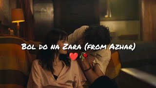 BOL DO NA ZARA  AZHAR  ARMAAN MALIK [upl. by Ree542]