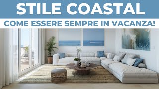 Stile Coastal Arredare Casa per Essere Sempre in Vacanza [upl. by Marka]