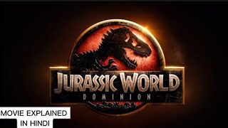 Jurassic World Dominion 2022 Explained In Hindi  MR CURIOUS TUBER [upl. by Kcirdec496]