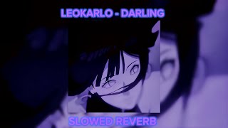 LEOKARLODARLING SLOWED REVERB [upl. by Osber842]