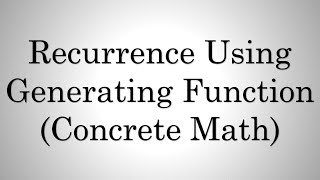 04 Recurrence Relation Solve using Generating Functions  Bangla [upl. by Nessi]