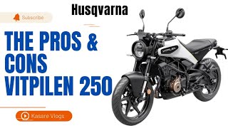 Vitpilen 250 Pros amp Cons Honestly Opinion Ab Aap Ki Marji 💯 Husqvarna Bikes 🏍 [upl. by Salokin]