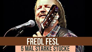 5 starke Stücke von Fredl Fesl [upl. by Euqimod]