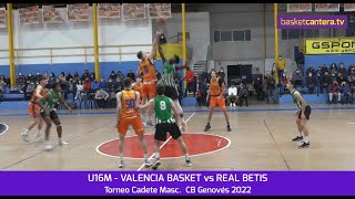 U16M  VALENCIA BASKET vs REAL BETIS Torneo Cadete del Genovés 2022 BasketCanteraTV [upl. by Aratak]