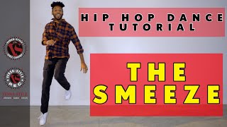 Hip Hop Dance Tutorial THE SMEEZE [upl. by Rozele]