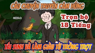 full bộ Tái Sinh Và Làm Giàu Từ Trồng Trọt  18 tiếng [upl. by Hellman974]