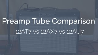 Preamp Tube Comparison 12AT7 vs 12AU7 [upl. by Fredella728]