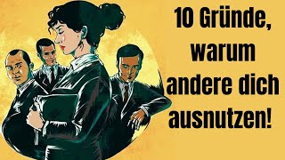 10 traurige Gründe warum andere dich ausnutzen DAS kannst du dagegen tun [upl. by Rramaj]