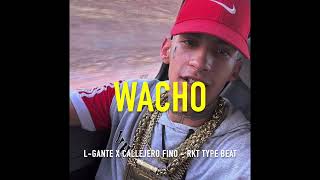 FREE LGANTE X CALLEJERO FINO quotWACHOquot RKT TYPE BEAT HARD REGGAETON INSTRUMENTAL 2024 [upl. by Gnil199]