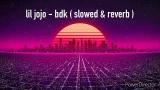 lil jojo  bdk 3hunnak  slowed  reverb [upl. by Derwin827]