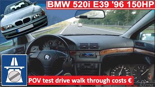 BMW 520i E39 TOP SPEED Test Drive GERMAN AUTOBAHN Fuel Costs POV [upl. by Catton]