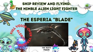 Review of the ESPERIA BLADE the Alien VanDuul light fighter in Star Citizen FULL VOICE OVER Version [upl. by Skurnik173]