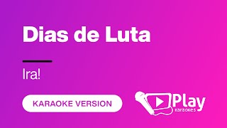 Ira  Dias de Luta  Karaoke 🎤 PlayKaraoke Instrumental [upl. by Menis]