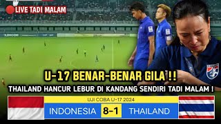 🔴GEMPARKAN ASEAN TADI MALAM  INDONESIA U 17 8 VS THAILAND U17 1  LAGA UJI COBA U217 2024 [upl. by Eustashe]