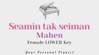 Seamin tak seiman  Mahen Female LOWER KEY Karaoke  Piano Instrumental Cover with Lyrics [upl. by Wiltz]