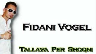 Fidani Vogel  Tallava Per Shoqni [upl. by Utta]