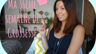 36  Vlog GROSSESSE Ma 36 ème semaine [upl. by Jeri]